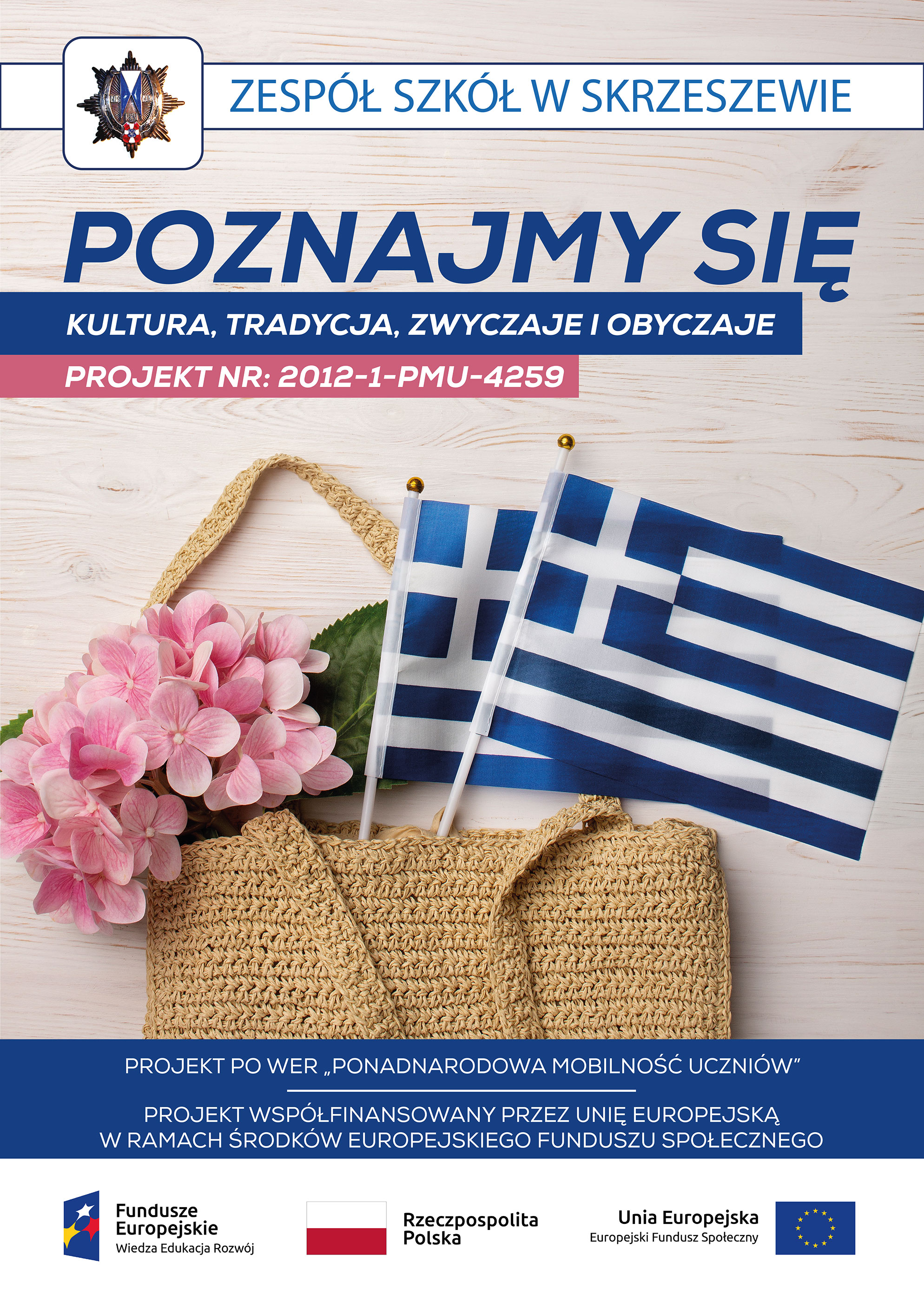 Zespół Szkół w Skrzeszewie, Poznajmy się, Kultura tradycja zwyczaje i obyczaje Projekt nr: 2012-1-PMU-4259