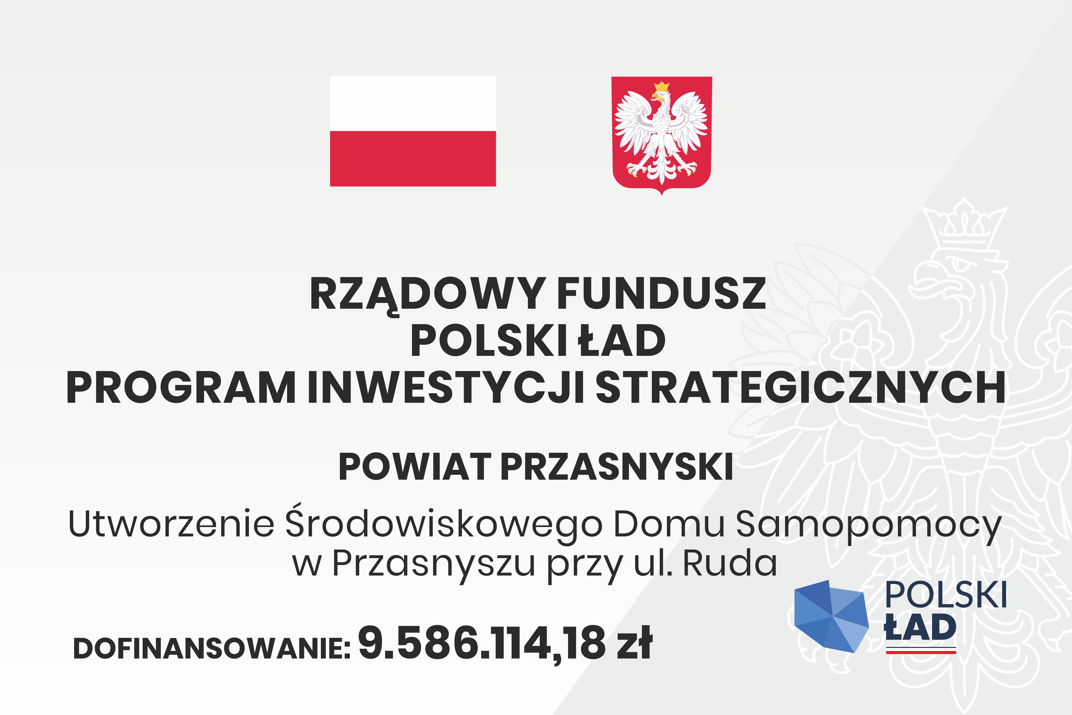 Grafika promująca informację o pozyskaniu przez Powiat Przasnyski ponad 9,5 miliona złotych z Rządowego Funduszu Polski Ład na utworzenie Środowiskowego Domu Samopomocy w Przasnyszu przy ul. Ruda.