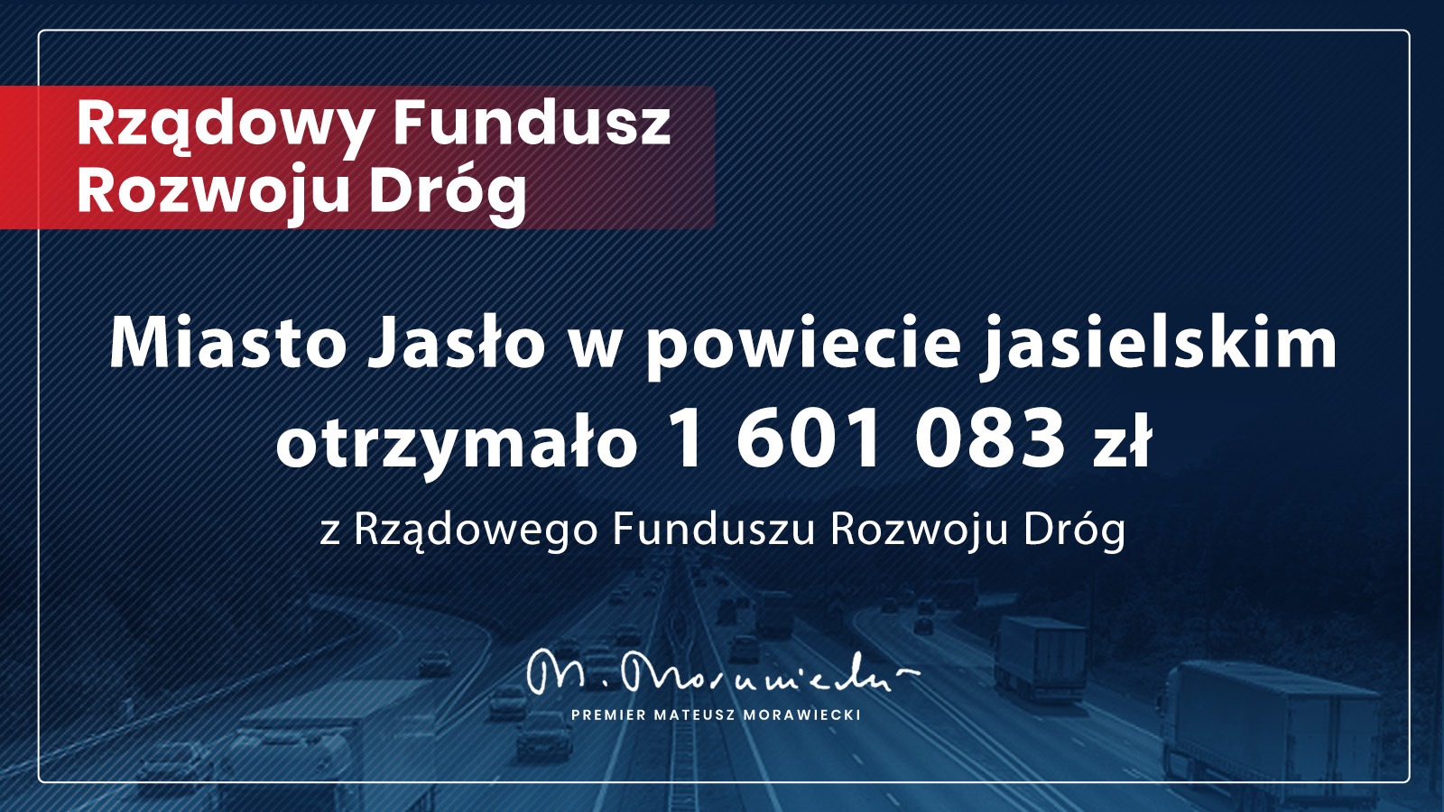 Miasto Jasło otrzymało 1 601 083 zł w ramach Rządowego Funduszu Rozwoju Dróg