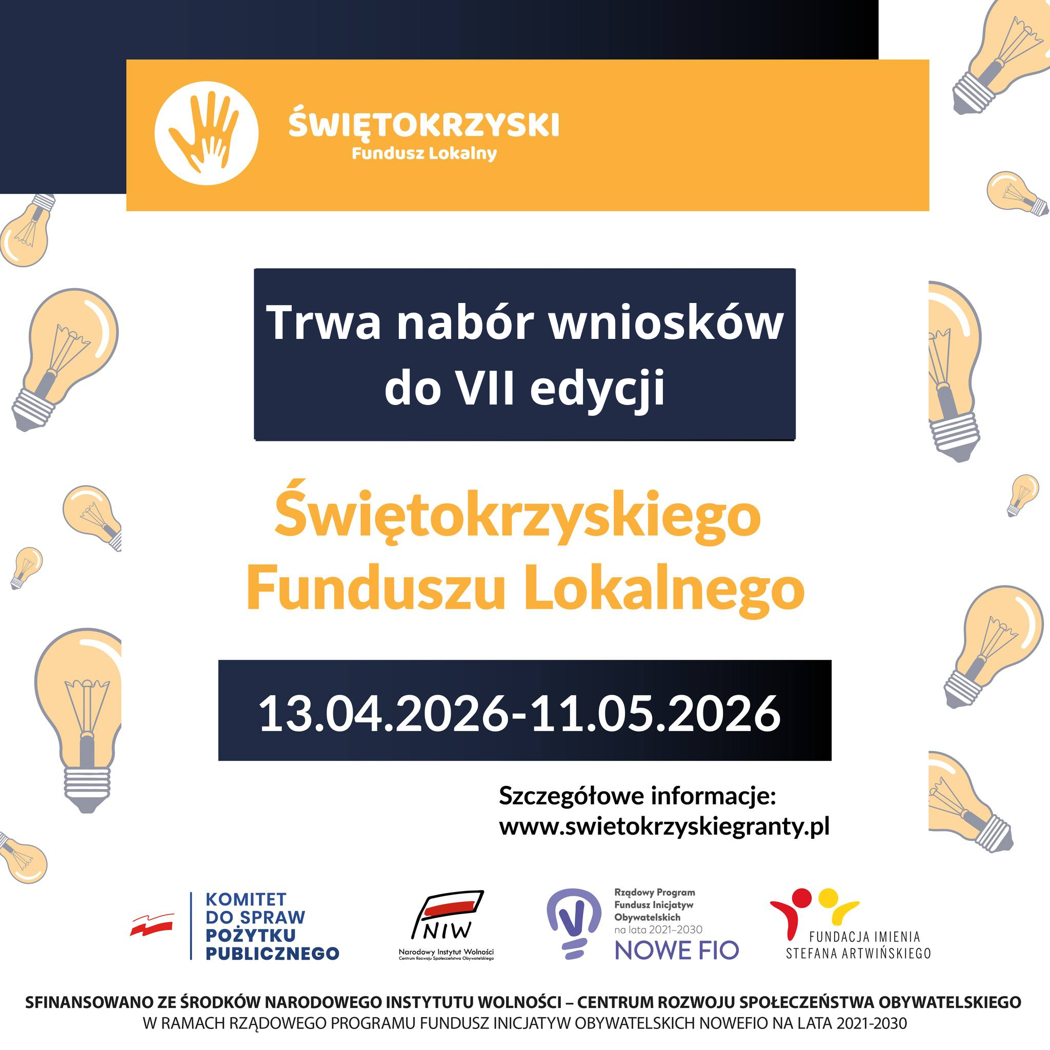Plakat informacyjny z napisem: „Trwa nabór wniosków do VII edycji Świętokrzyskiego Funduszu Lokalnego”. Podany termin naboru to 13.04.2026 – 11.05.2026. Na grafice znajduje się adres strony: www.swietokrzyskiegranty.pl oraz motyw graficzny żółtych żarówek na białym tle.