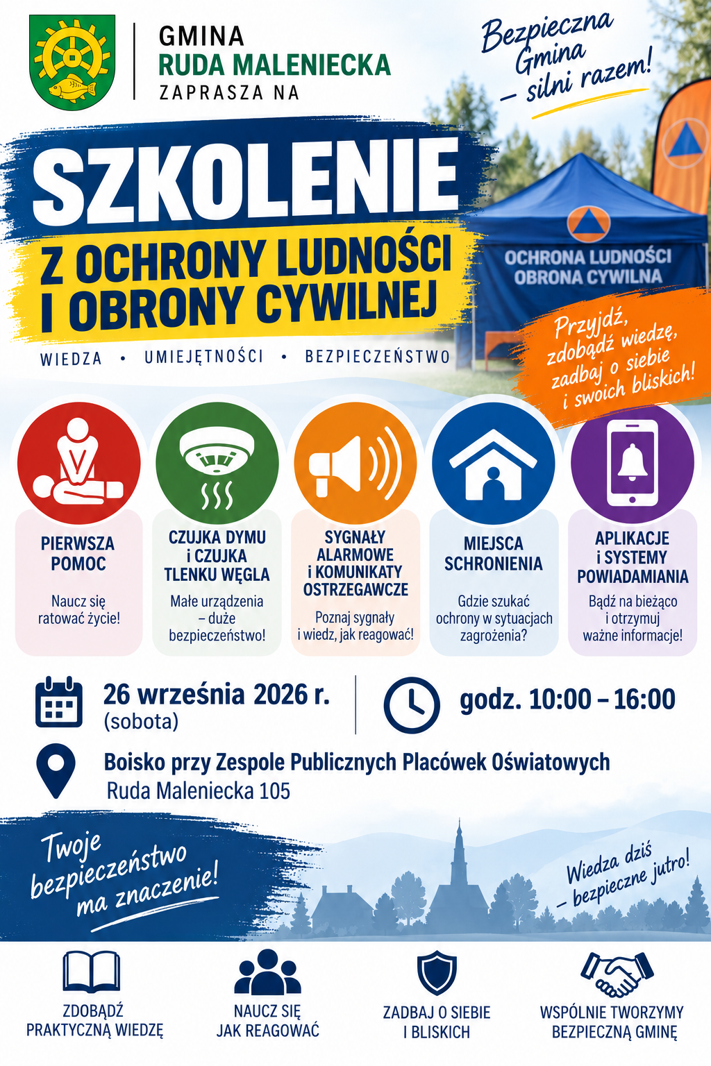 Plakat Gminy Ruda Maleniecka zapraszający na Szkolenie z ochrony ludności i obrony cywilnej. Data i czas: 26 września 2026 r. (sobota), godz. 10:00–16:00 Lokalizacja: Boisko przy Zespole Publicznych Placówek Oświatowych, Ruda Maleniecka 105 Główne tematy: Pierwsza pomoc, czujki dymu i tlenku węgla, sygnały alarmowe, miejsca schronienia oraz aplikacje powiadamiania Hasło przewodnie: Bezpieczna Gmina – silni razem! / Wiedza dziś – bezpieczne jutro!