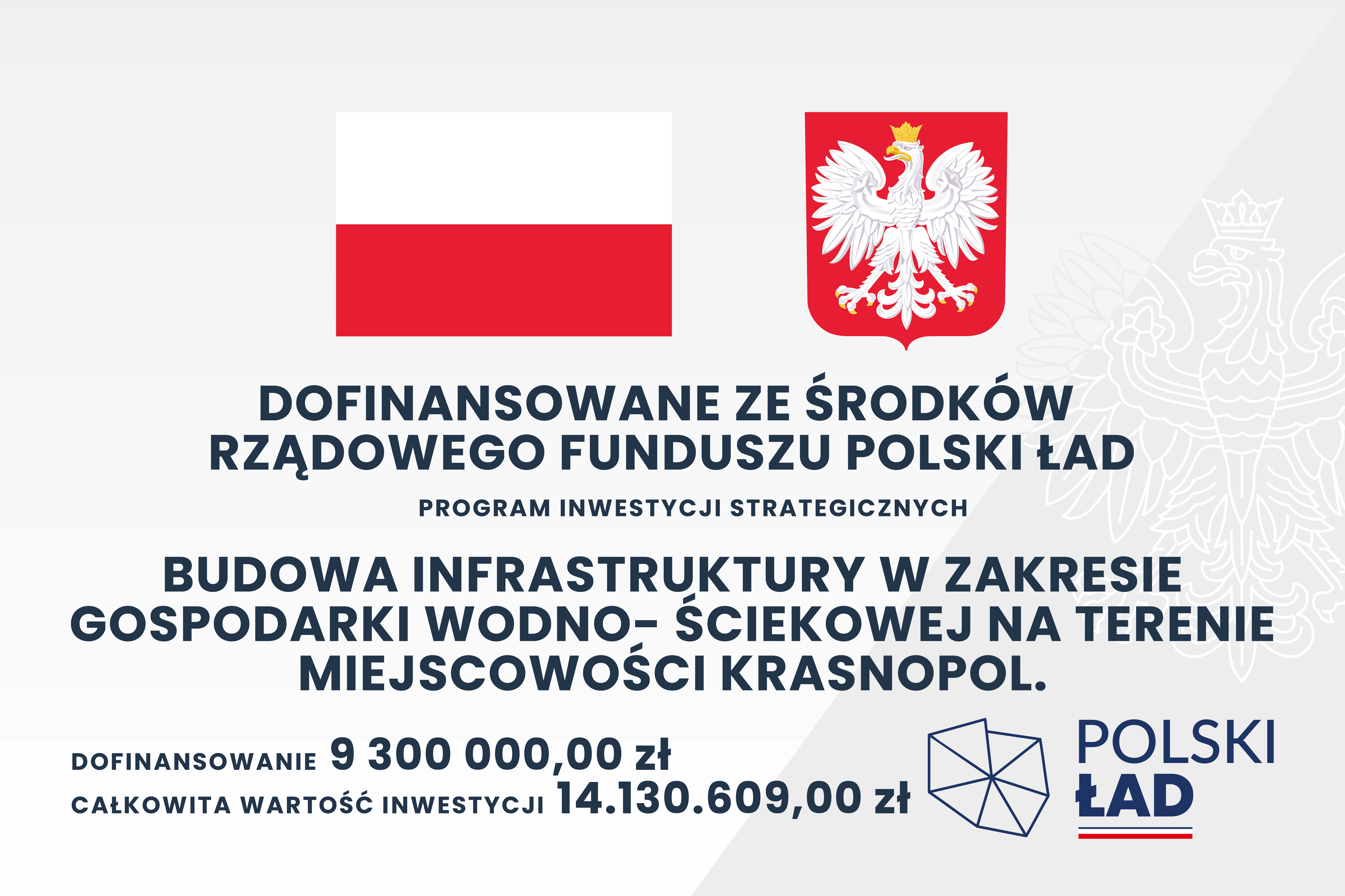 Gmina Krasnopol 07.06.2022 roku uzyskała Promesę ze środków Rządowego Funduszu Polski Ład Program Inwestycji Strategicznych na realizację zadania pn. Budowa infrastruktury w zakresie gospodarki wodno- ściekowej na terenie miejscowości Krasnopol.