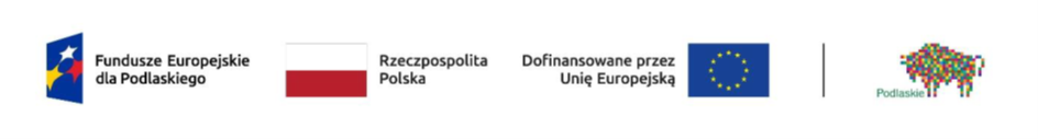 Logotypy projektu wskazujące na finansowanie Unii Europejskiej i Województwa Podlaskiego