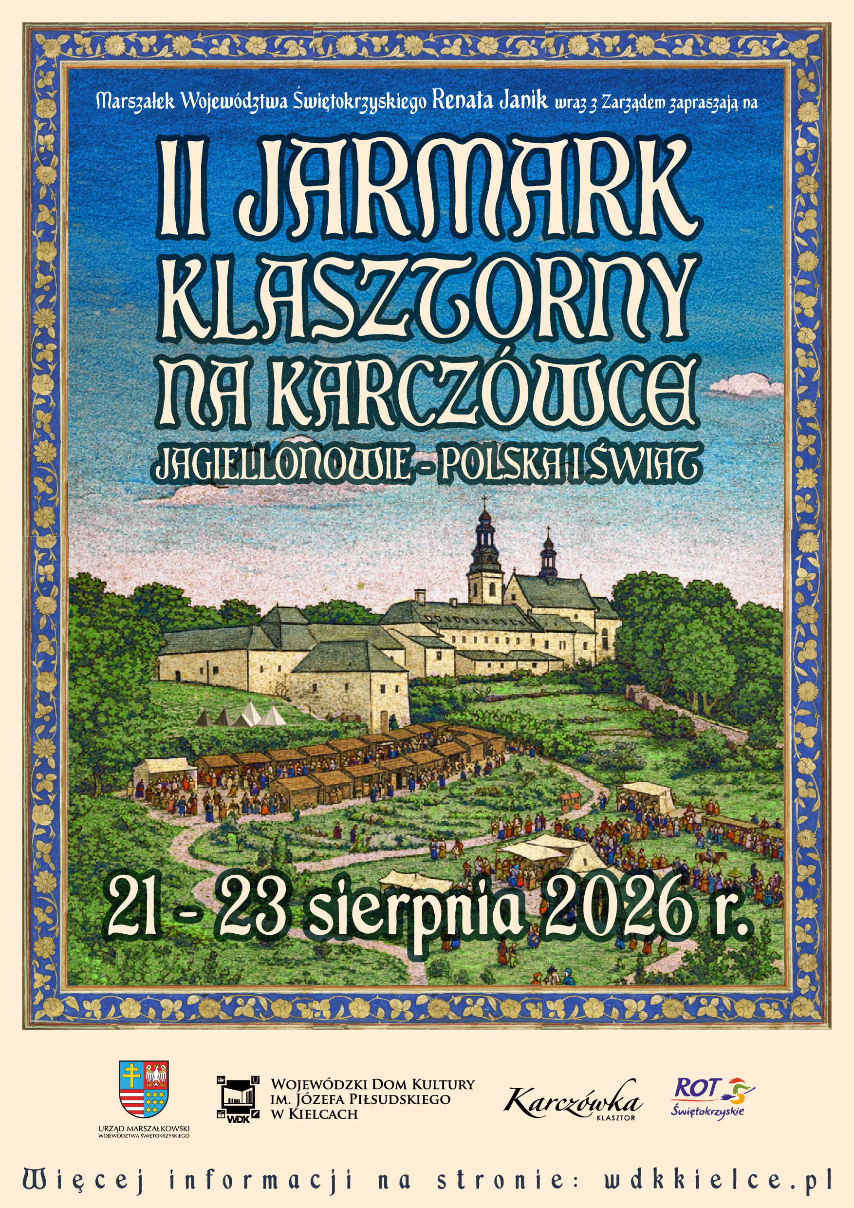 Plakat wydarzenia: II Jarmark Klasztorny na Karczówce „Jagiellonowie – Polska i świat”, 21–23 sierpnia 2026 r. W tle ilustracja klasztoru na Karczówce, kramów i uczestników jarmarku. Organizatorzy: Marszałek Województwa Świętokrzyskiego Renata Janik z Zarządem, WDK Kielce, Karczówka Klasztor i ROT Świętokrzyskie. Więcej informacji: wdkkielce.pl.