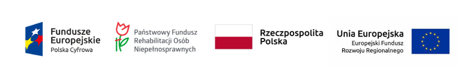 Logotypy: Fundusze Europejskie Polska Cyfrowa, Państwowy Fundusz Rehabilitacji Osób Niepełnosprawnych, Rzeczpospolita Polska, Unia Europejska Europejski Fundusz Rozwoju Regionalnego