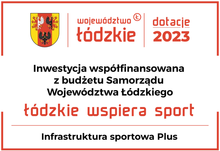 Baner z białym tłem i czerwonym obramowaniem zawierający u góry herb Województwa Łódzkiego oraz napisy województwo łódzkie i dotacje 2023. Poniżej napis Inwestycja współfinansowana z budżetu Samorządu Województwa Łódzkiego łódzkie wspiera sport oraz nazwa programu Infrastruktura sportowa Plus.