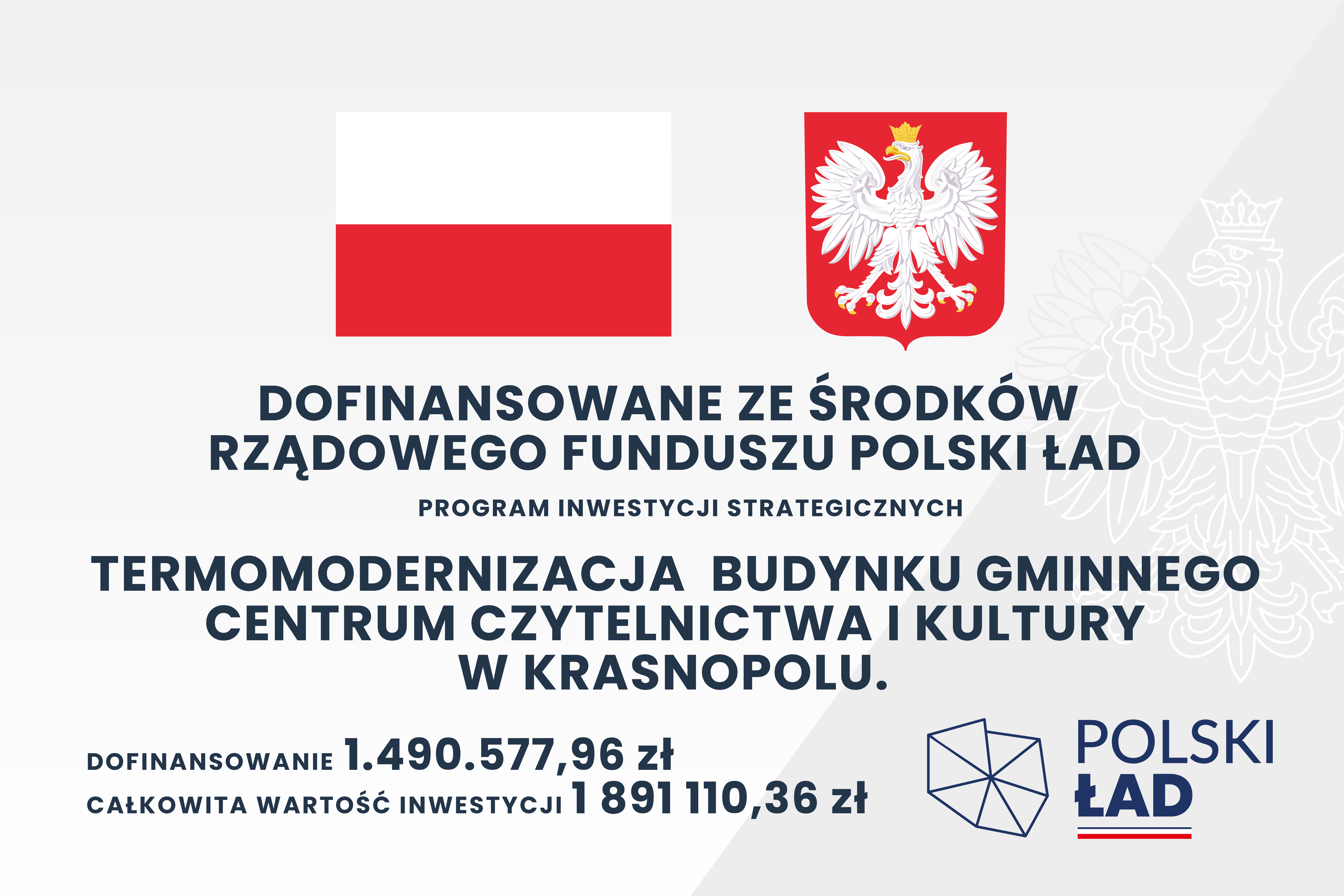 Informacja o dofinansowaniu z Rządowego Funduszu Polski Ład na termomodernizację budynku gminnego Centrum Czytelnictwa i Kultury w Krasnopolu. Dofinansowanie: 1 490 577,96 zł, wartość inwestycji: 1 891 110,36 zł.