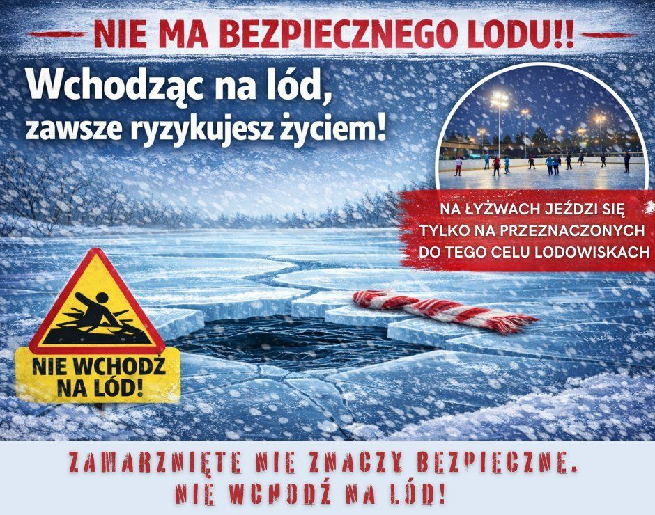 Nie wchodź na zamarznięte zbiorniki wodne. Lód może być zdradliwy.