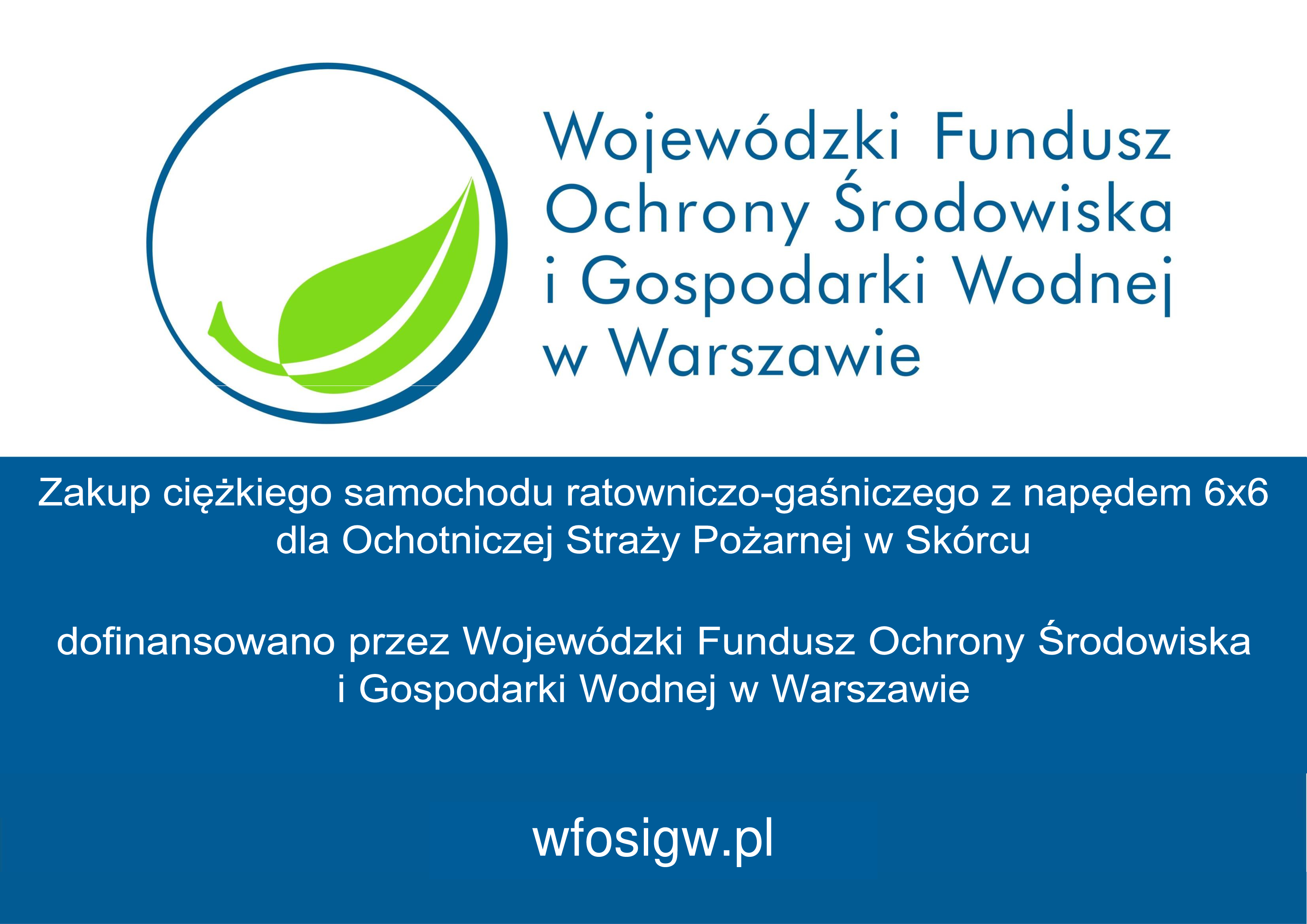 Zakup ciężkiego samochodu ratowniczo-gaśniczego z napędem 6x6 dla Ochotniczej Straży Pożarnej w Skórcu