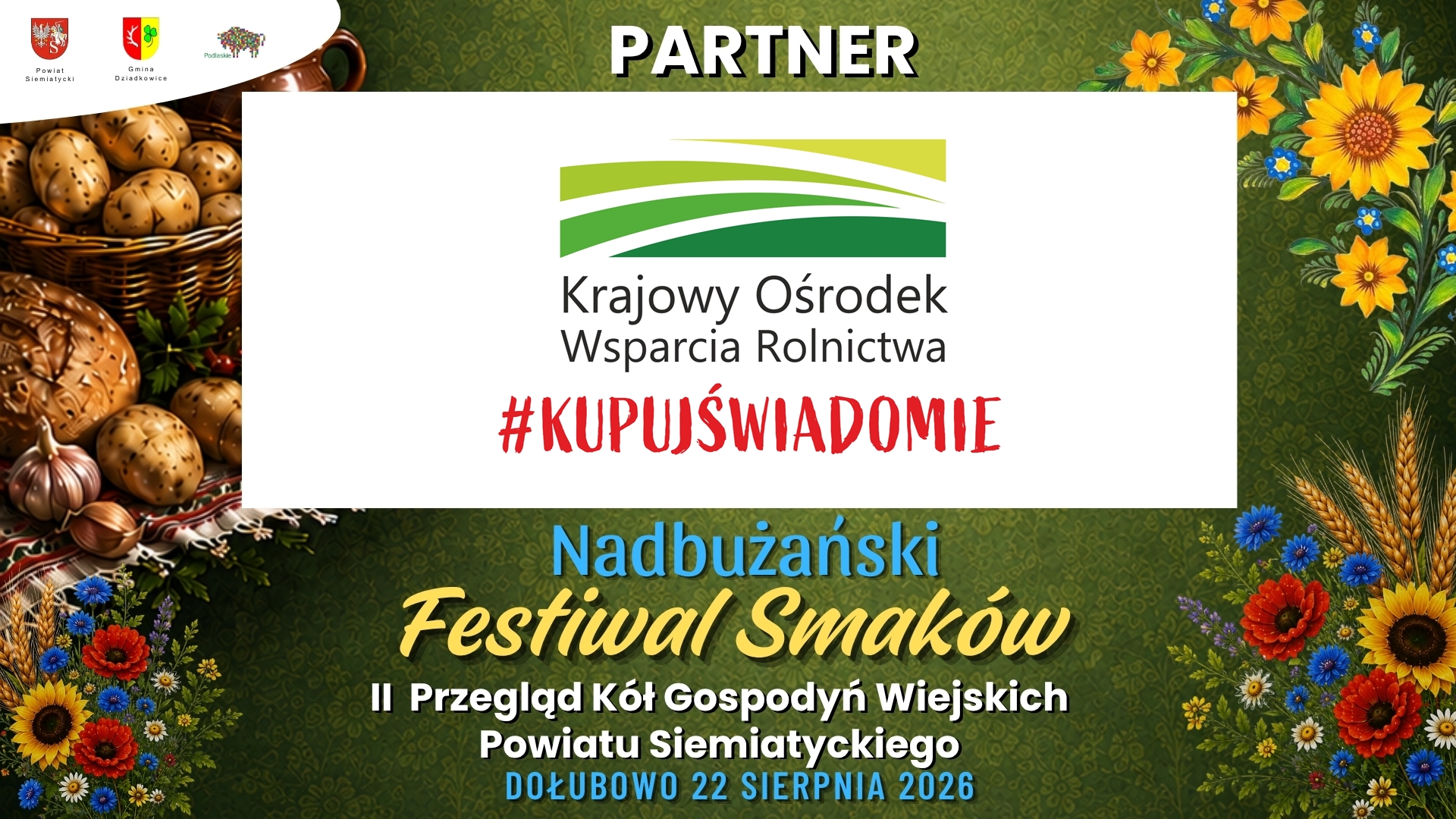 Partner Krajowy Ośrodek Wsparcia Rolnictwa #KUPUJŚWIADOMIE Nadbużański Festiwal Smaków II Przegląd Kół Gospodyn Wiejskich Powiatu Siemiatyckiego Dołubowo 22 sierpnia 2026