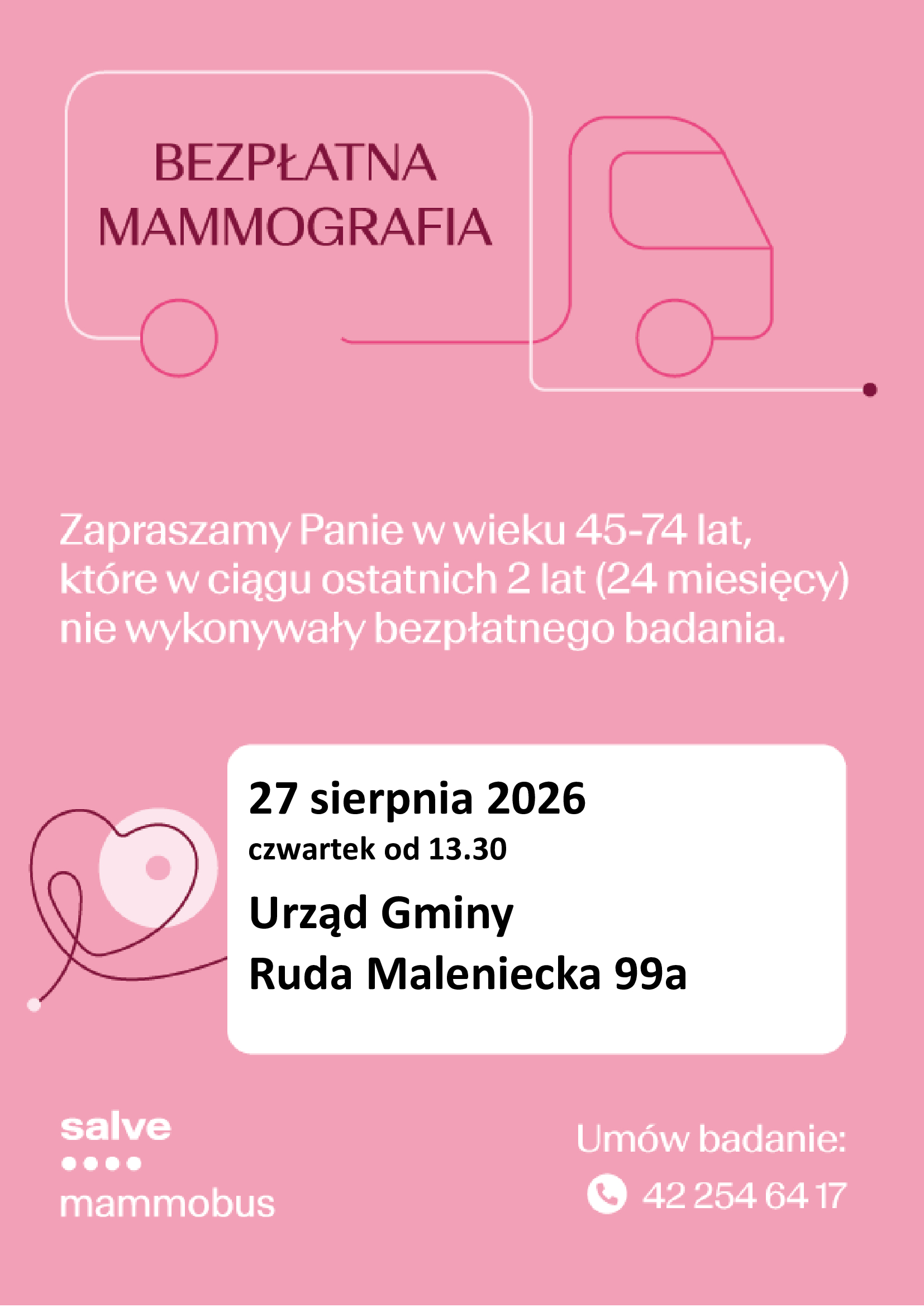 Plakat przedstawia informację o możliwości wykonania bezpłatnych badań mammograficznych w nowoczesnym mammobusie w dniu 27 sierpnia 2026r. od godz. 13.30. Bezpłatna mammografia w programie profilaktyki raka piersi skierowana jest do kobiet w wieku 45-74 lat, które w ostatnich 2 latach nie wykonywały bezpłatnego badania mammograficznego. Rejestracja na bezpłatne badania w mammobusie pod nr tel.: (42) 254-64-17.