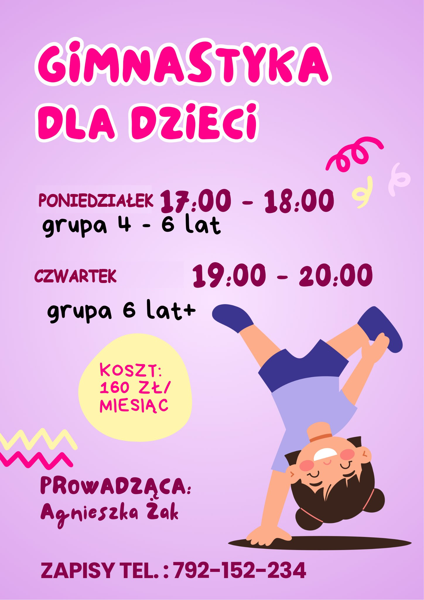 Fioletowy plakat „Gimnastyka dla dzieci" z kolorowymi ozdobnikami. Po prawej rysunek dziewczynki stojącej na rękach. Terminy: poniedziałek 17:00–18:00, grupa 4–6 lat; czwartek 19:00–20:00, grupa 6 lat i starsze. Koszt: 160 zł miesięcznie. Prowadząca: Agnieszka Żak. Zapisy pod numerem telefonu 792 152 234.