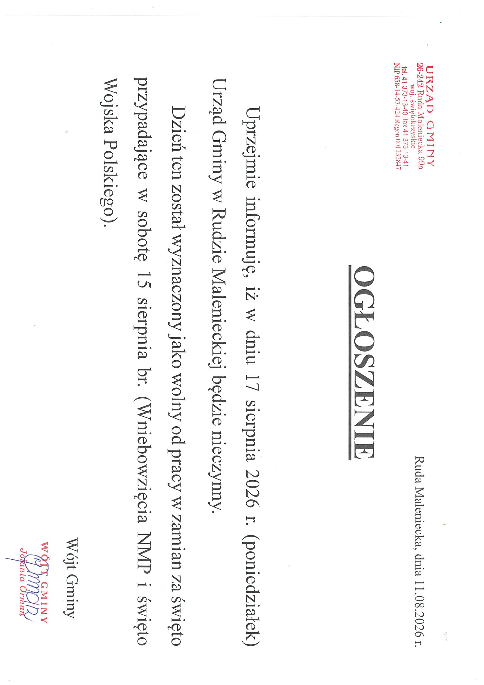 Ogłoszenie - Uprzejmie informuję, iż w dniu 17 sierpnia 2026 r. (poniedziałek) Urząd Gminy w Rudzie Malenieckiej będzie nieczynny. Dzień ten został wyznaczony jako wolny od pracy w zamian za święto przypadające w sobotę 15 sierpnia br. (Wniebowzięcia NMP i święto Wojska Polskiego).