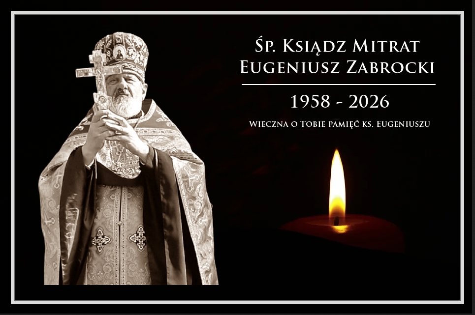 Do wieczności odszedł Śp. ks. mitrat Eugeniusz Zabrocki (1958 - 2026), Proboszcz Parafii pw. św. Mikołaja Cudotwórcy w Drohiczynie