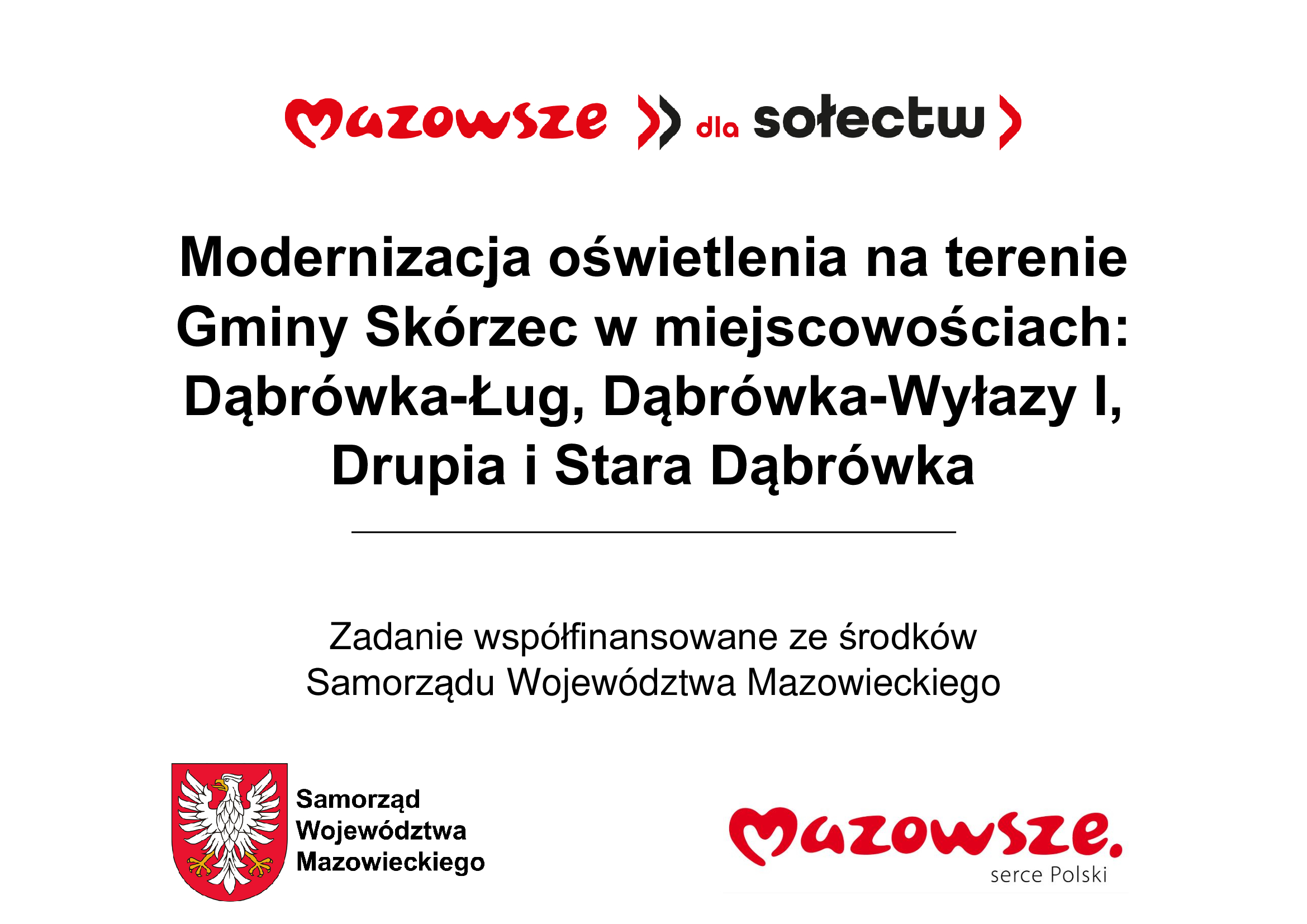 Modernizacja oświetlenia na terenie Gminy Skórzec w miejscowościach: Dąbrówka-Ług, Dąbrówka-Wyłazy I, Drupia i Stara Dąbrówka.