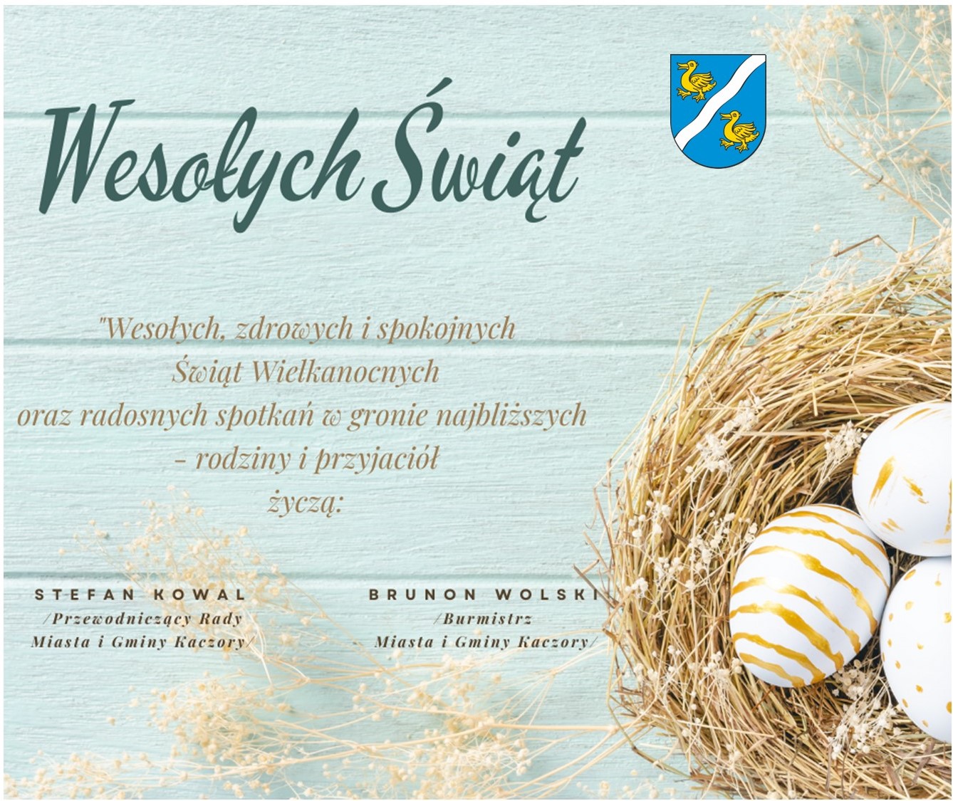 Wesołych Świąt "Wesołych, zdrowych i spokojnych Świąt Wielkanocnych oraz radosnych spotkań w gronie najbliższych - rodziny i przyjaciół życzą: Stefan Kowal i Brunon Wolski