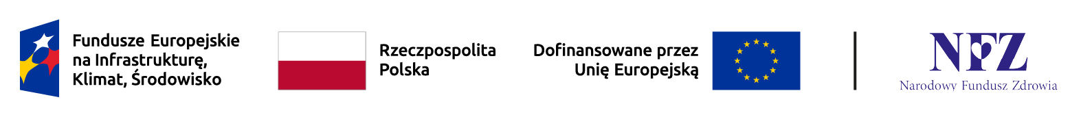 Baner z białym tłem i logotypami Fundusze Europejskie na infrastrukturę, Klimat, środowisko, biało-czerwona flaga Rzeczpospolitej Polskiej, flaga Unii Europejskiej z napisem Dofinansowane przez Unię Europejską oraz logo NFZ z podpisem Narodowy Fundusz Zdrowia