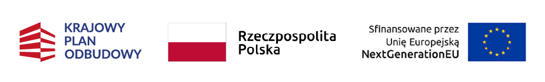 Logo i tekst Krajowego Planu Odbudowy, Polska oraz podziękowania za finansowanie unijne. KRAJOWY PLAN ODBUDOWY Rzeczpospolita Polska Sfinansowane przez Unię Europejską NextGenerationEU