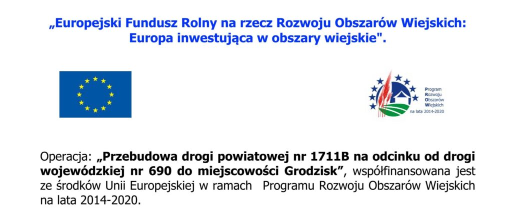 Baner projektu "Przebudowa drogi powiatowej nr 1711B na odcinku od drogi wojewódzkiej nr 690 do miejscowości Grodzisk"