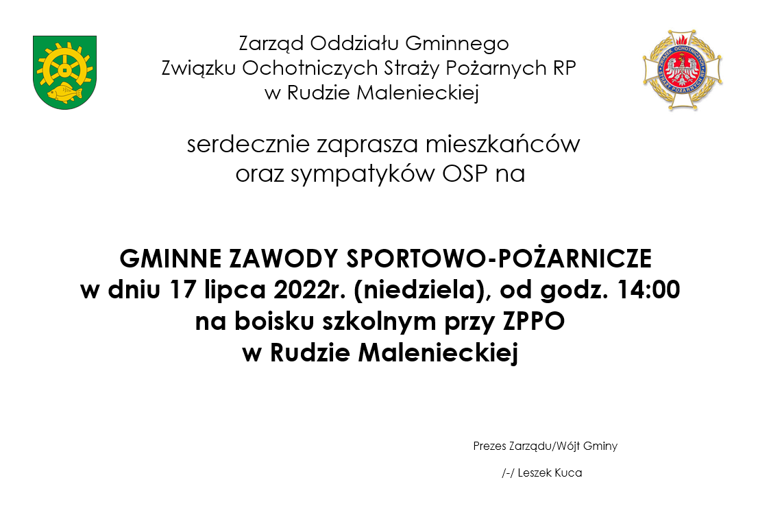 Zarząd Oddziału Gminnego Związku Ochotniczych Straży Pożarnych RP w Rudzie Malenieckiej serdecznie zaprasza mieszkańców oraz sympatyków OSP na GMINNE ZAWODY SPORTOWO-POŻARNICZE w dniu 17 lipca 2022r. (niedziela), od godz. 14:00 na boisku szkolnym przy ZPPO w Rudzie Malenieckiej