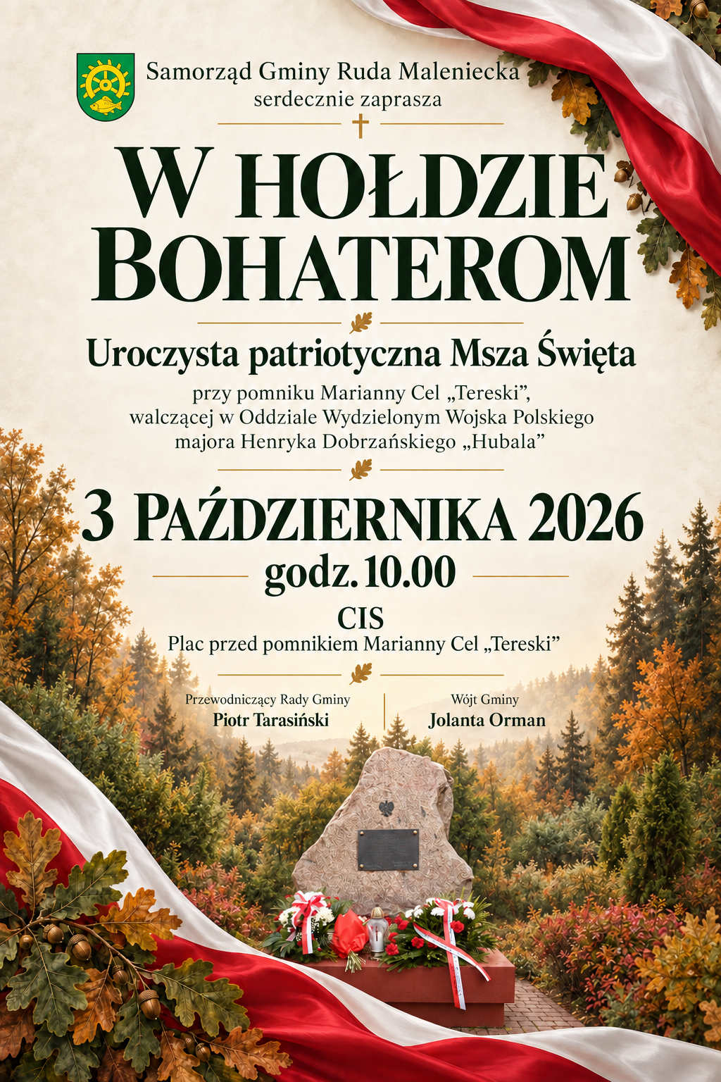 Plakat zawiera informacje dotyczące organizowanej przez Samorząd Gminy Ruda Maleniecka uroczystej Mszy Św. na placu przed pomnikiem Marianny Cel ps. „Tereska” walczącej w wydzielonym oddziale Wojska Polskiego majora Henryka Dobrzańskiego „Hubala”. Uroczystość odbędzie się w dniu 3 października 2026r. o godz. 10.00 przed pomnikiem w Cisie. Na zdjęciu przedstawiona wizualizacja pomnika Marianny Cel.