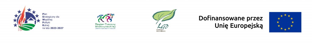 Logotypy projektu - Plan Strategiczny dla Wspólnej Polityki Rolnej na lata 2023-2-27, LOT Region Puszczy Białowieskiej, LGD Puszcza Białowieska, dofinansowane przez Unię Europejską
