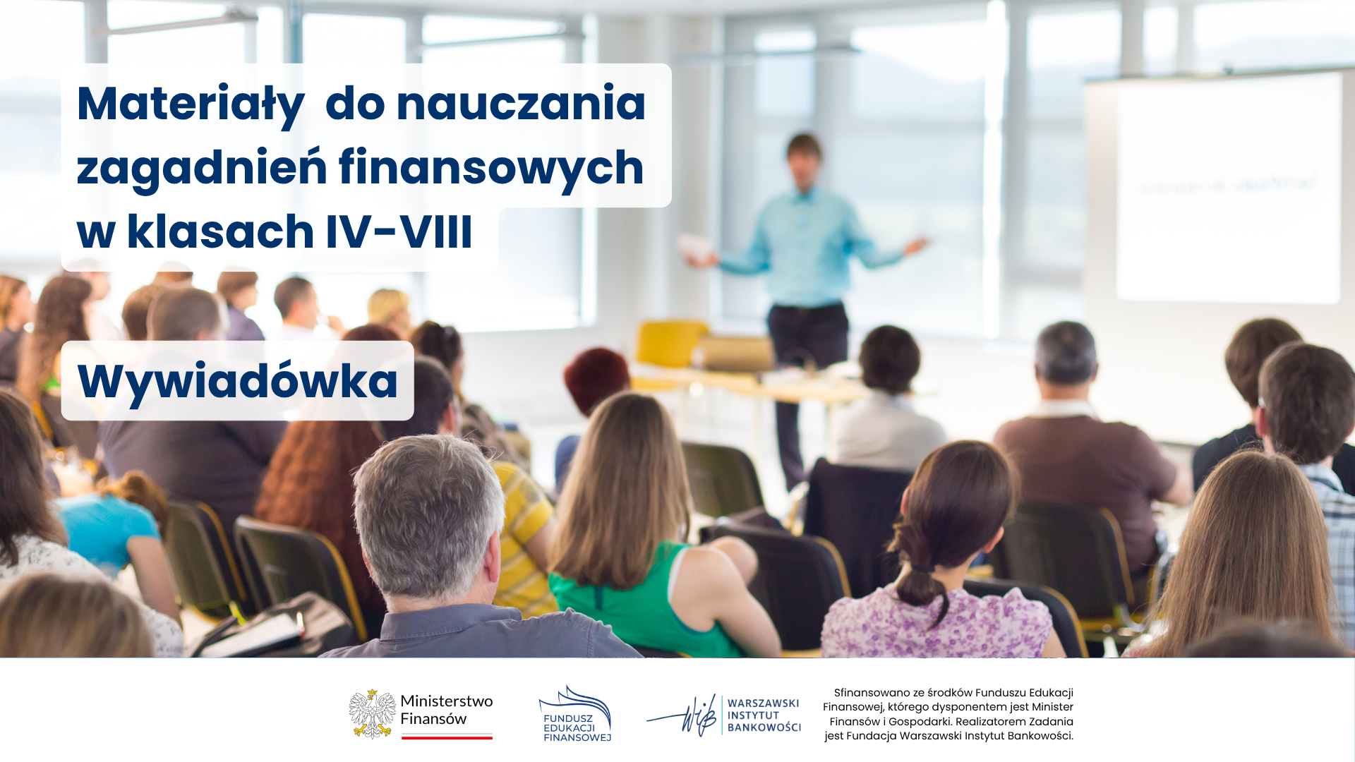 Materiały do nauczania zagadnień finansowych w klasach IV-VIII - wywiadówka
