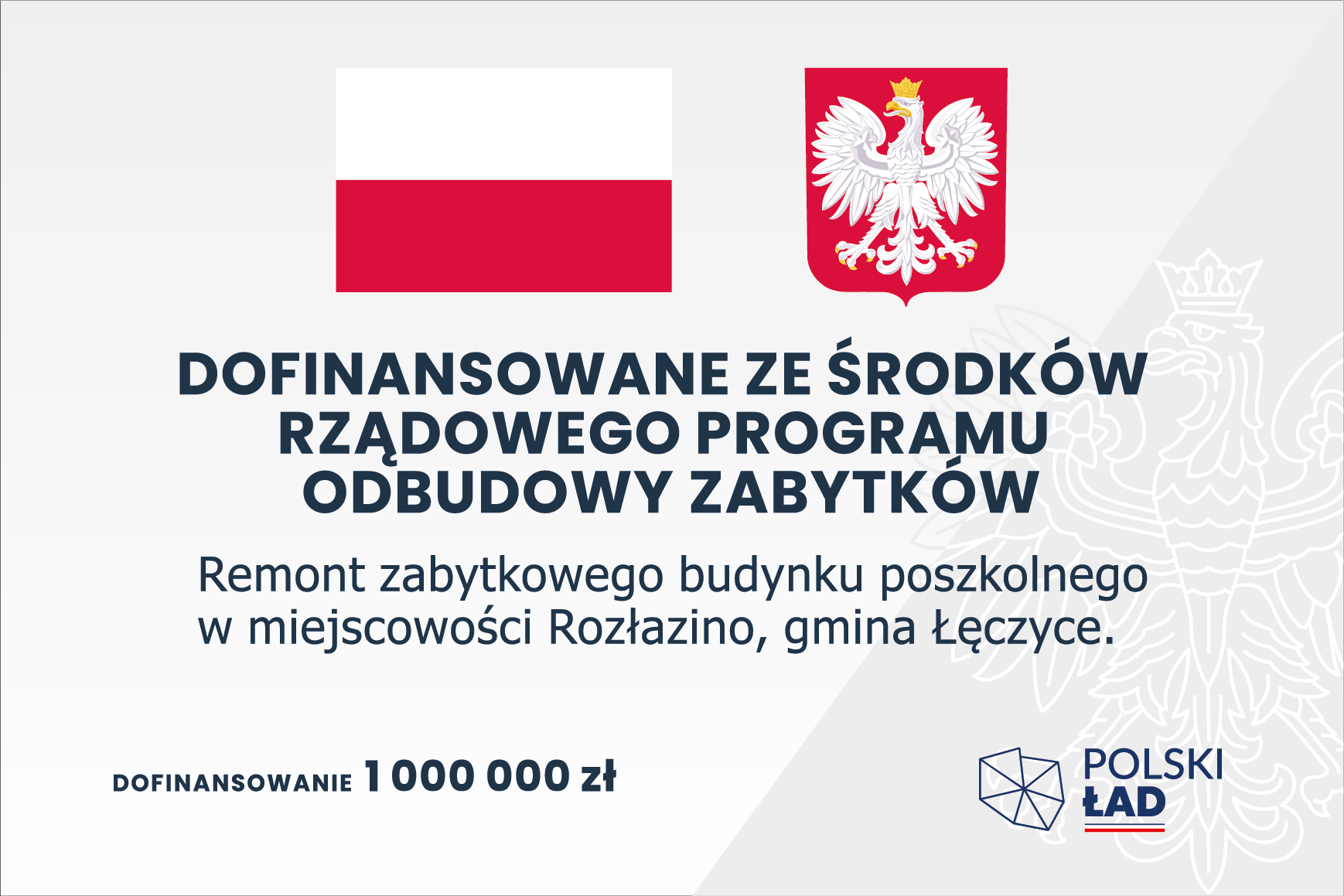 Dofinansowane ze środków rządowego programu odbudowy zabytków. Remont zabytkowego budynku poszkolnego w miejscowości Rozłazino, gmina Łęczyce. dofinansowanie 1000000 zł