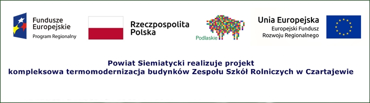 Baner projektu "kompleksowa termomodernizacja budynków Zespołu Szkół Rolniczych w Czartajewie"