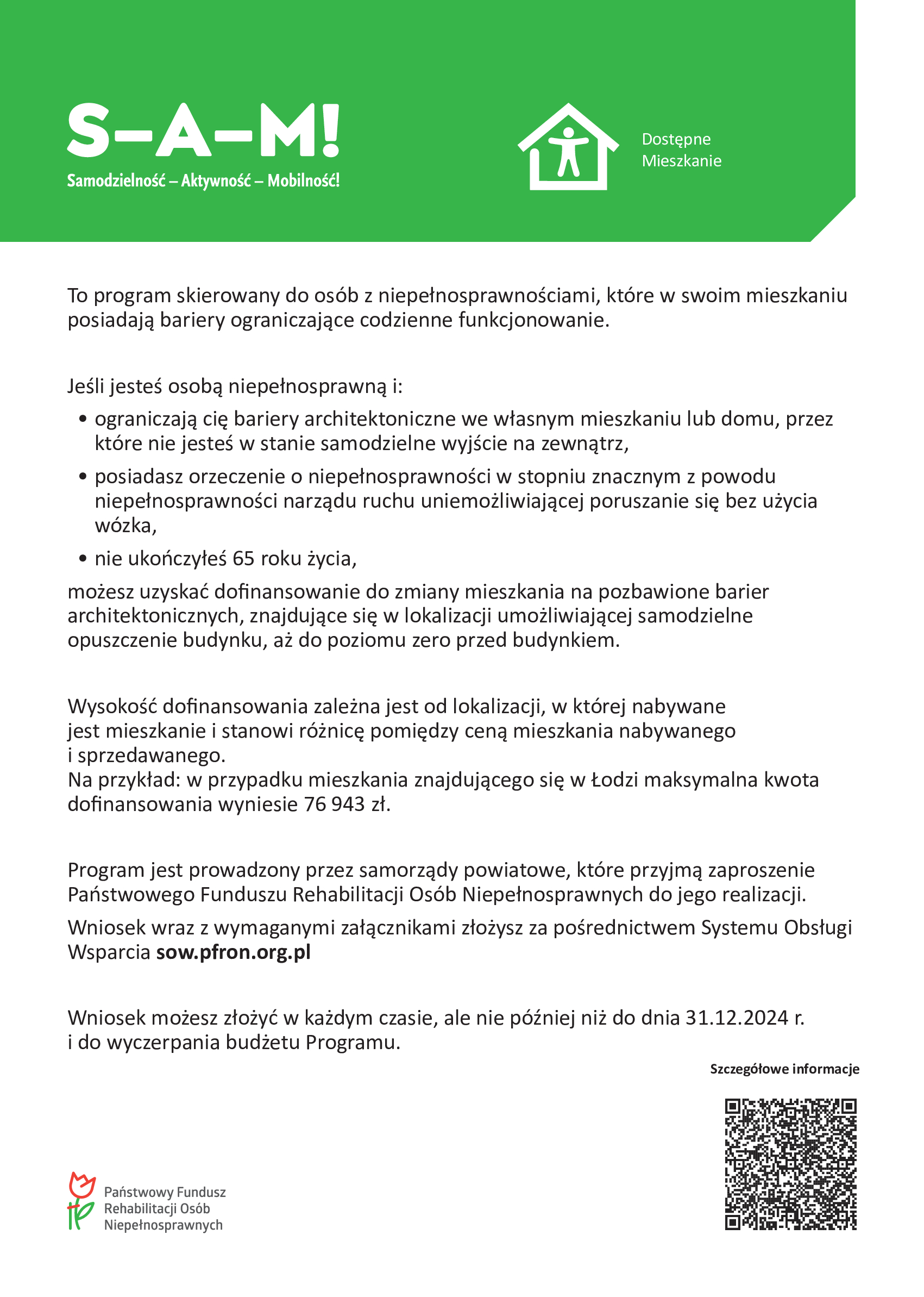Samodzielność - aktywność - mobilność! Więcej informacji na stronie www.sow.pfron.org.pl