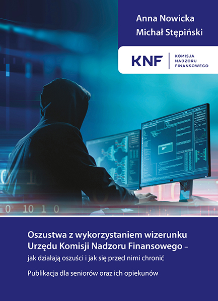 W górnej części znajduje się pasek w kolorze granatowym z nazwiskami autorów Anna Nowicka, Michał Stępiński. Obok umieszczono logo KNF Komisja Nadzoru Finansowego.Centralną część okładki zajmuje ilustracja przedstawiająca osobę w ciemnej bluzie z kapturem, siedzącą przed komputerem z kilkoma monitorami wyświetlającymi dane. Scena ma charakter symboliczny i nawiązuje do tematyki cyberprzestępczości i oszustw.