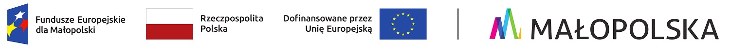 Grafika przedstawia zestaw logotypów instytucji i programów związanych z realizacją projektów współfinansowanych przez Unię Europejską w województwie małopolskim. Od lewej Logo Fundusze Europejskie dla Małopolski, Flaga Polski z podpisem Rzeczpospolita Polska, Flaga Unii Europejskiej z podpisem Dofinansowane przez Unię Europejską, Logo i napis MAŁOPOLSKA, nowoczesny, kolorowy znak graficzny województwa małopolskiego.