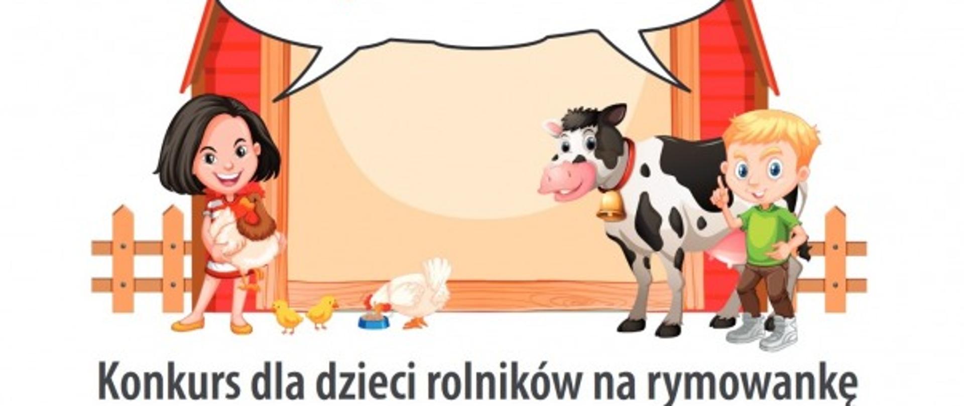 Na obrazku widać chłopczyka, który stoi obok łaciatej krowy oraz dziewczynka trzymająca kurę. Postaci stoją na tle obory/stajni. Pod obrazkiem znajduje się napis "Konkurs dla dzieci rolników na rymowankę"