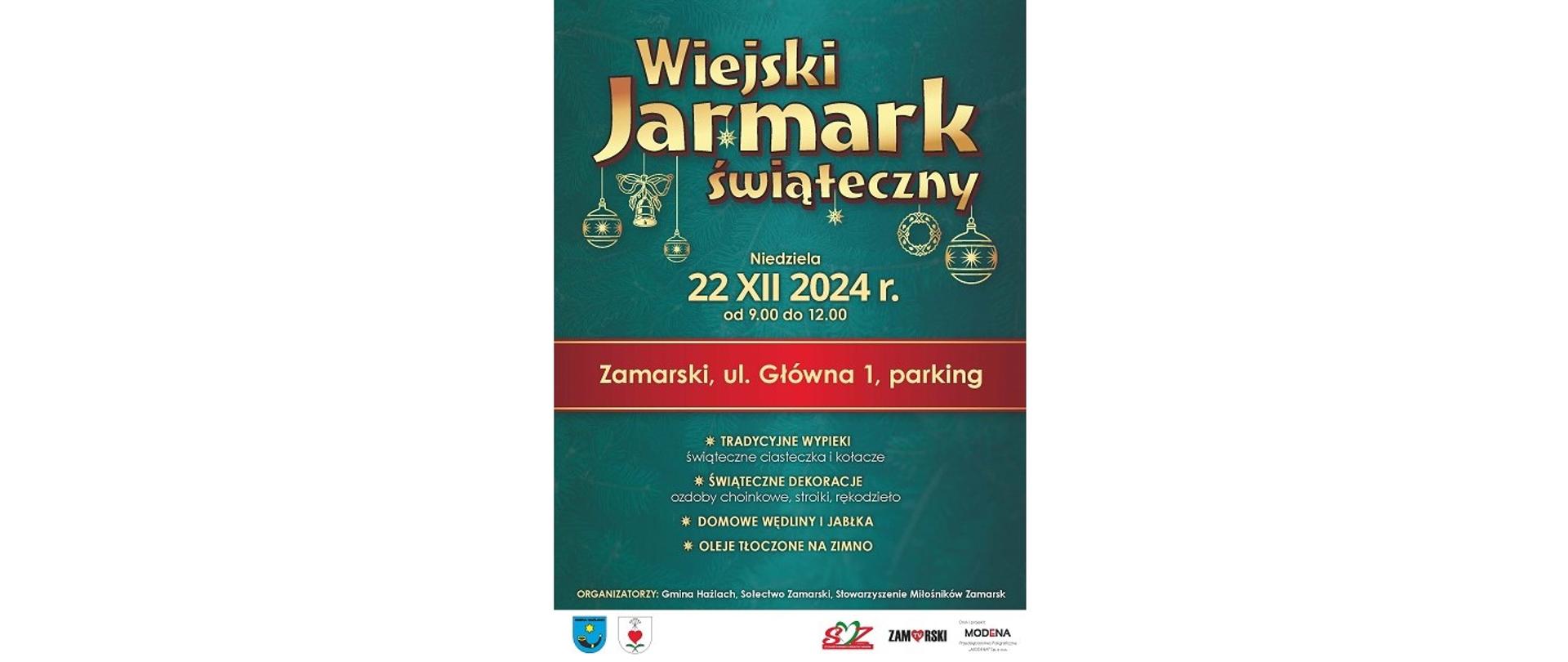 Wiejski Jarmark Świąteczny w Zamarskach. Niedziela 22 XII 2024 r. od 9.00 do 12.00. Zamarski, ul. Główna 1, parking. Organizatorzy: Gmina Hażlach, Sołectwo Zamarski, Stowarzyszenie Miłośników Zamarsk