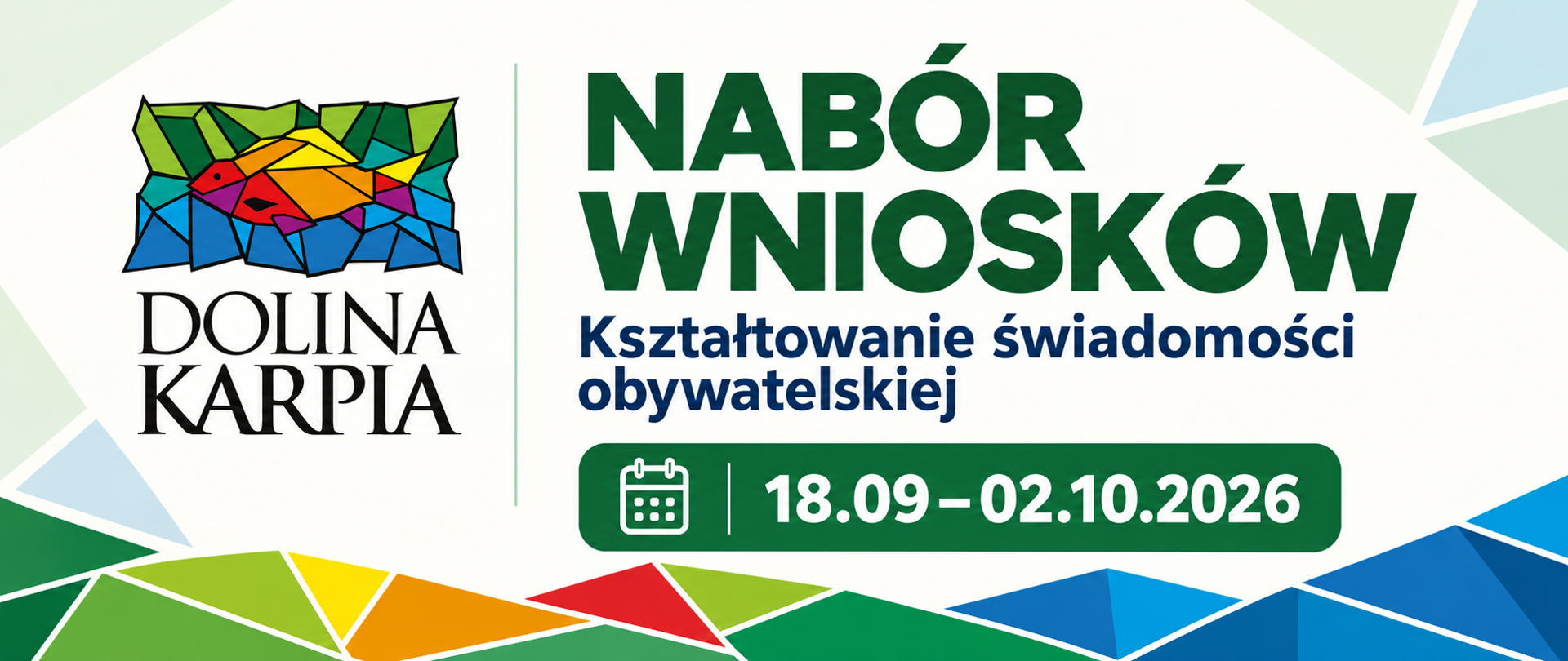 Grafika informacyjna Stowarzyszenia Dolina Karpia dotycząca naboru wniosków w zakresie kształtowania świadomości obywatelskiej. Nabór trwa od 18 września do 2 października 2026 roku. Po lewej stronie znajduje się kolorowe logo Doliny Karpia, a u dołu dekoracyjny motyw geometryczny w kolorach zielonym, niebieskim, żółtym, pomarańczowym i czerwonym.