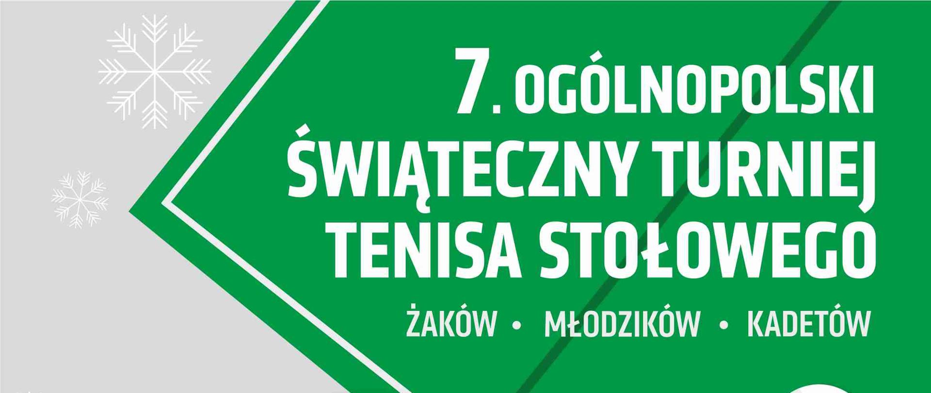 Plakat zawiera od góry następujące napisy: 7.Ogólnopolski Świąteczny Turniej Tenisa Stołowego żaków, młodzików, kadetów, 17-18 grudnia 2022 Kraśnik, hala SP nr 2, 17.12/sobota, 9:30 ceremonia otwarcia, 10:00 - 18:00 turniej eliminacyjny, 18.12/niedziela, 9:00 - 12:00 gry ćwierćfinałowe, półfinały + pojedynki finałowe, 12:30 Uroczyste podsumowanie zawodów. Na samym dole znajdują się nazwy i loga patronów honorowych, partnerów i sponsorów