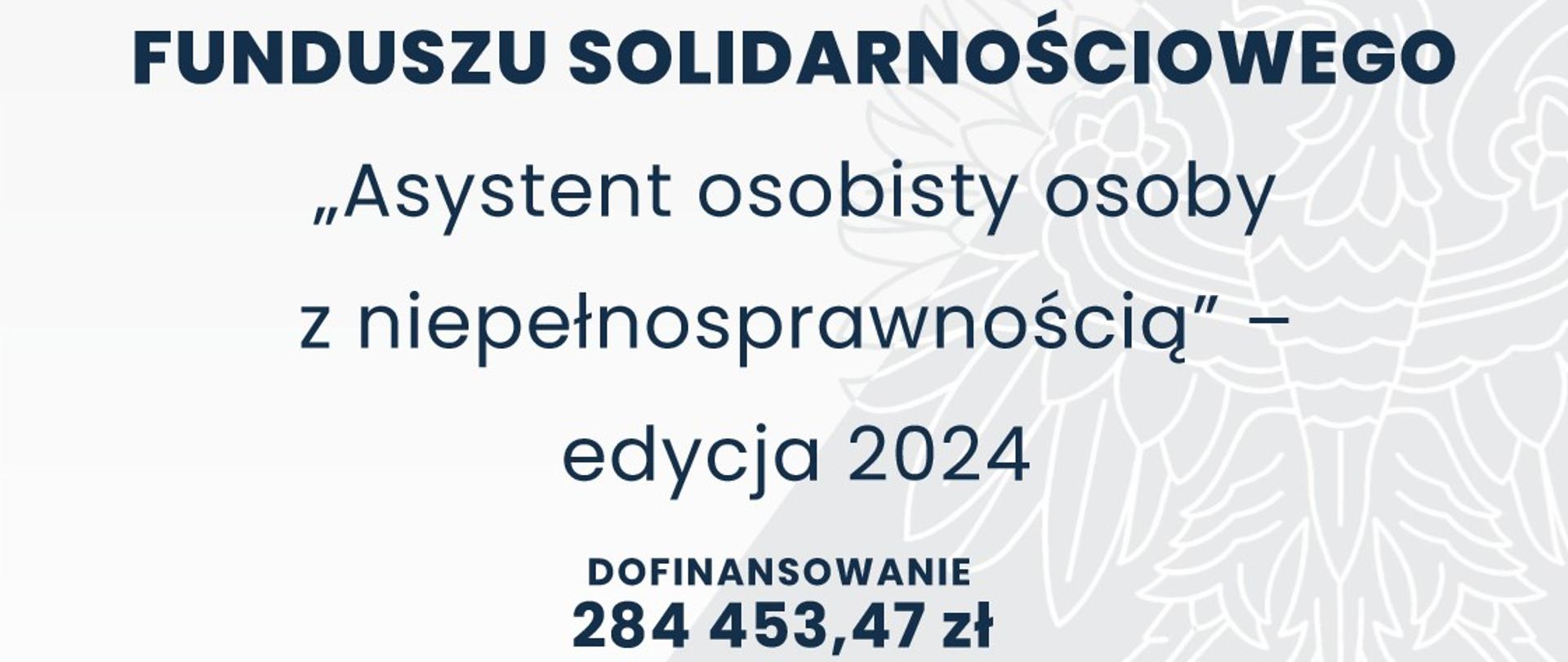 Plakat projektu „Asystent osobisty osoby z niepełnosprawnością” edycja 2024 - wysokość dofinansowania