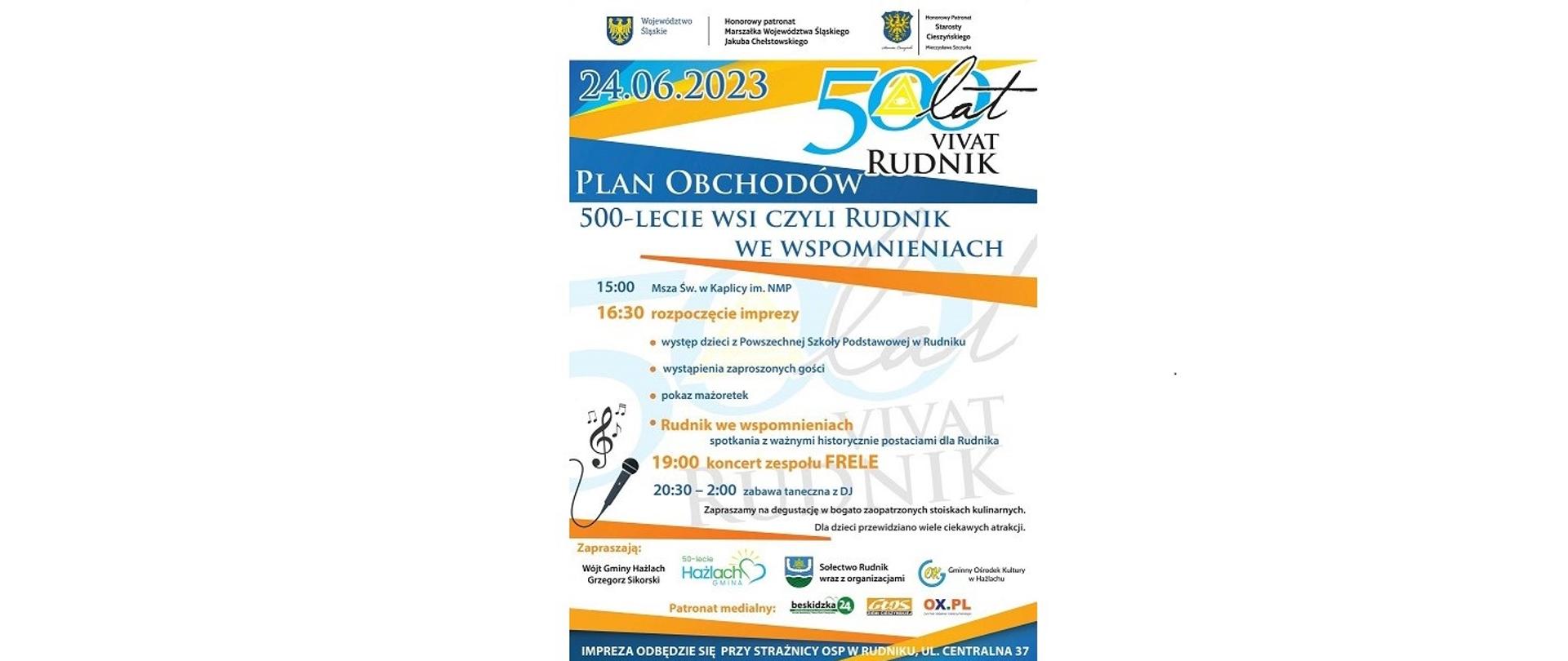 Plakat obchodów 500-lecia Rudnika. Napisy: Honorowy Patronat Marszałka Województwa Śląskiego Jana Chełstowskiego, Honorowy Patronat Starosty Cieszyńskiego Mieczysława Szczurka. 24.06.2023. 500 lat Vivat Rudnik. Plan obchodów. 500-lecie wsi, czyli Rudnik we wspomnieniach.