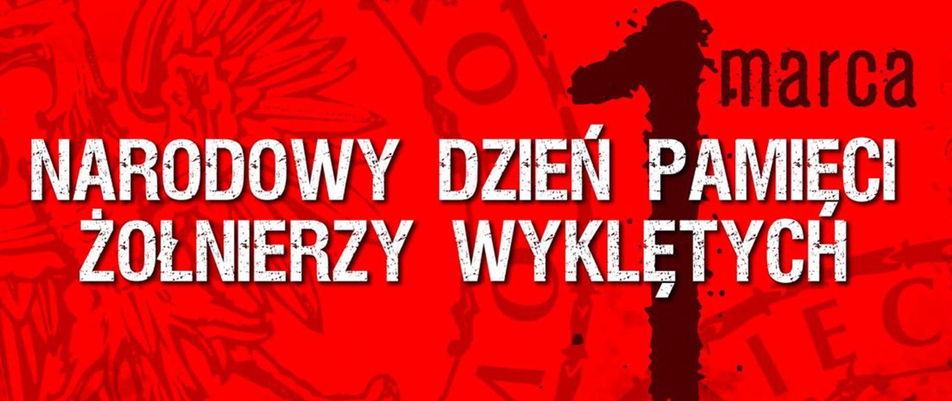 Na zdjęciu na czerwonym tle widoczny jest biały napis Narodowy Dzień Pamięci Żołnierzy Wyklętych w tle widnieje data 1 marca