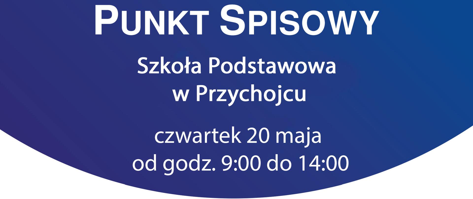 Na niebieskim tle znajduje się biały napis informujący o punkcie spisowym w szkole podstawowej w przychojcu.