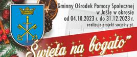 Ogłoszenie o realizacji Przez Gminny Ośrodek Pomocy Społecznej w Jaśle w dniach 04.10.2023 do 31.12.2023 r., projektu pod nazwą: "Święta na bogato", skierowanego do 14 seniorów z Gminy Jasło, korzystających z pomocy społecznej