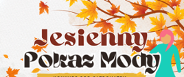 Regulamin konkursu Jesienny Pokaz Mody (tekst zawarty w artykule)