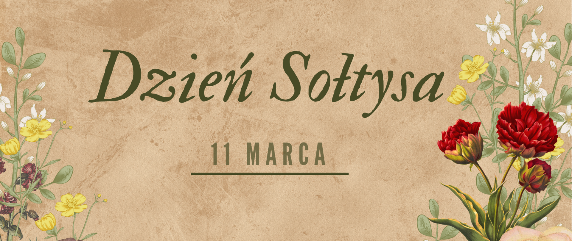 Grafika przedstawia kolorowe kwiaty na beżowym tle. W centrum znajduje się napis "Dzień Sołtysa 11 marca"