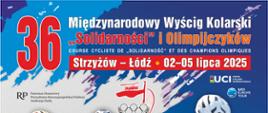 36. Międzynarodowy Wyścig Kolarski "Solidarności" i Olimpijczyków 2025r. 