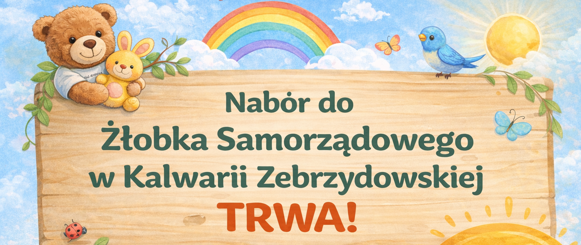 Pozioma grafika informująca o trwającym naborze do Żłobka Samorządowego w Kalwarii Zebrzydowskiej. Na jasnym tle widoczny jest drewniany baner z napisem „Nabór do Żłobka Samorządowego w Kalwarii Zebrzydowskiej – TRWA!”, otoczony kolorowymi, dziecięcymi ilustracjami, takimi jak miś, tęcza, słońce i zabawki.
