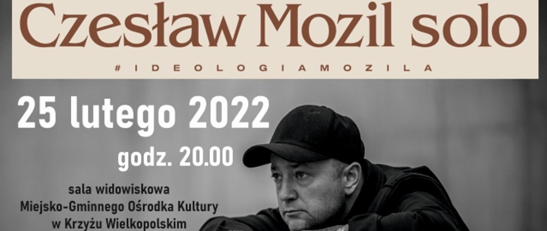 Czesław Mozil Solo
#ideologiamozila
25 lutego 2022
sala widowiskowa Miejsko-Gminnego Ośrodka Kultury
Bilety dostępne na www.kupbilecik.pl oraz w biurze Ośrodka Kultury
Cena biletów: przedsprzedaż 55 zł, w dniu koncertu 65 zł.
Impreza odbędzie się z zachowaniem reżimu sanitarnego.