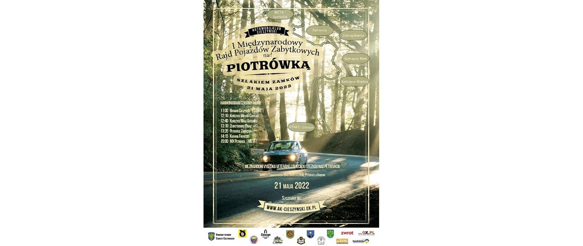 I Międzynarodowy Rajd Pojazdów Zabytkowych „Szlakiem zamków nad Piotrówką”. 21 maja 2022 rok. Harmonogram czasowy rajdu: Start 11.00 Browar Cieszyński. Meta 15.00 MX Petrovice