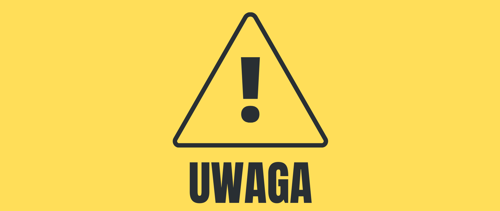 Na żółtym tle znajduję się znak ostrzegawczy z podpisem "uwaga"