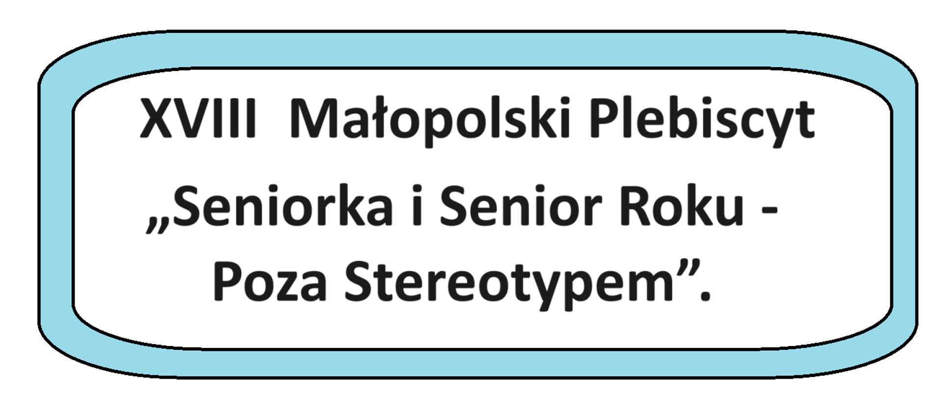 Baner XVIII edycji Małopolskiego Plebiscytu „Seniorka i Senior Roku - Poza Stereotypem”.