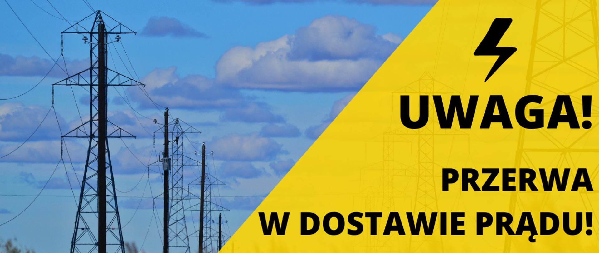 Po lewej stronie słupy elektryczne na tle błękitnego nieba. Po prawej komunikat na żółtym tle "Uwaga! Przerwa w dostawie prądu!"